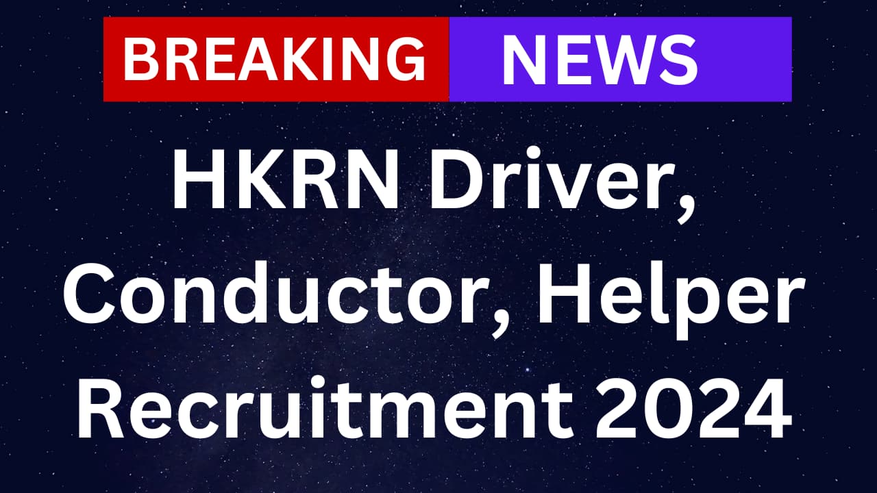 HKRN Driver Conductor Helper Recruitment 2024 Notification Released