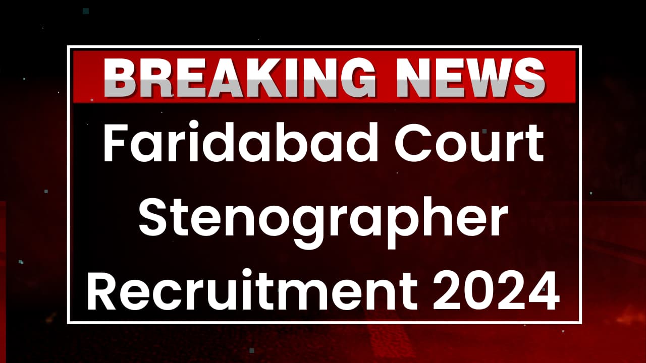 Faridabad Court Stenographer Recruitment 2024