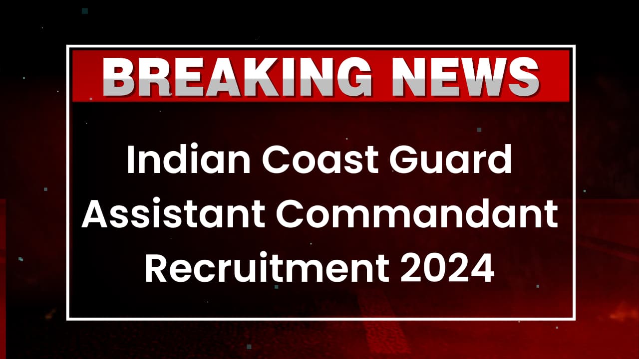ICG Assistant Commandant Recruitment 2024