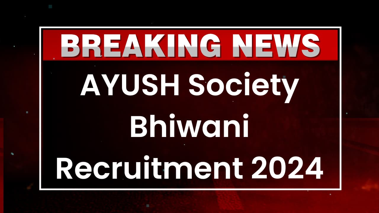 Ayush Society Bhiwani Recruitment 2024