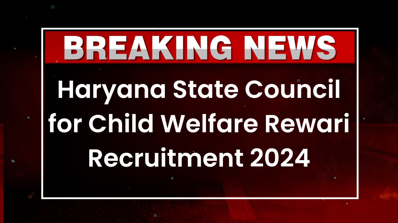 Haryana State Council for Child Welfare Rewari Recruitment 2024