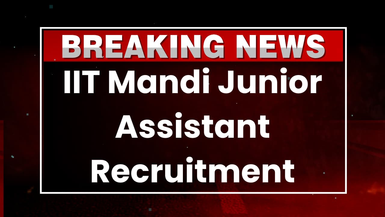 IIT Mandi Junior Assistant Recruitment 2024