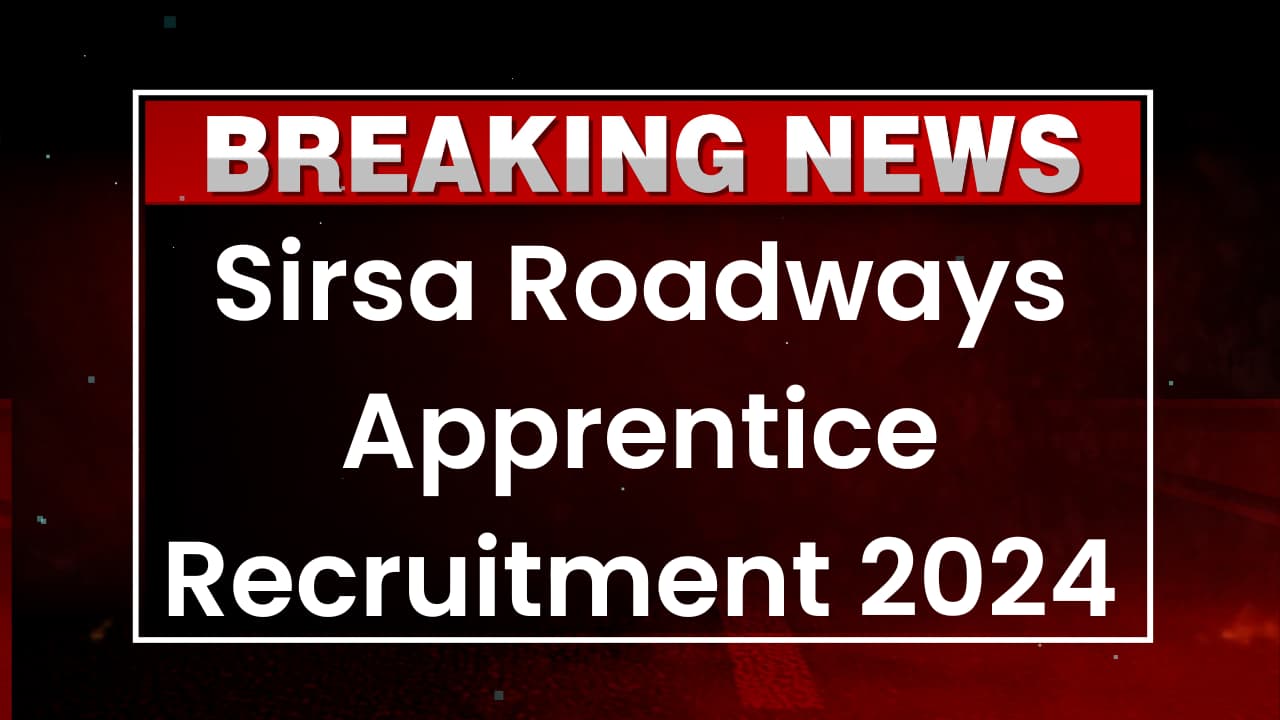 Sirsa Roadways Apprentice Recruitment 2024