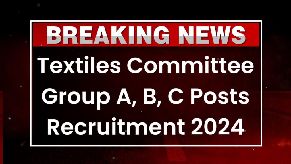 Textiles Committee Recruitment 2024 Notification Released And Apply