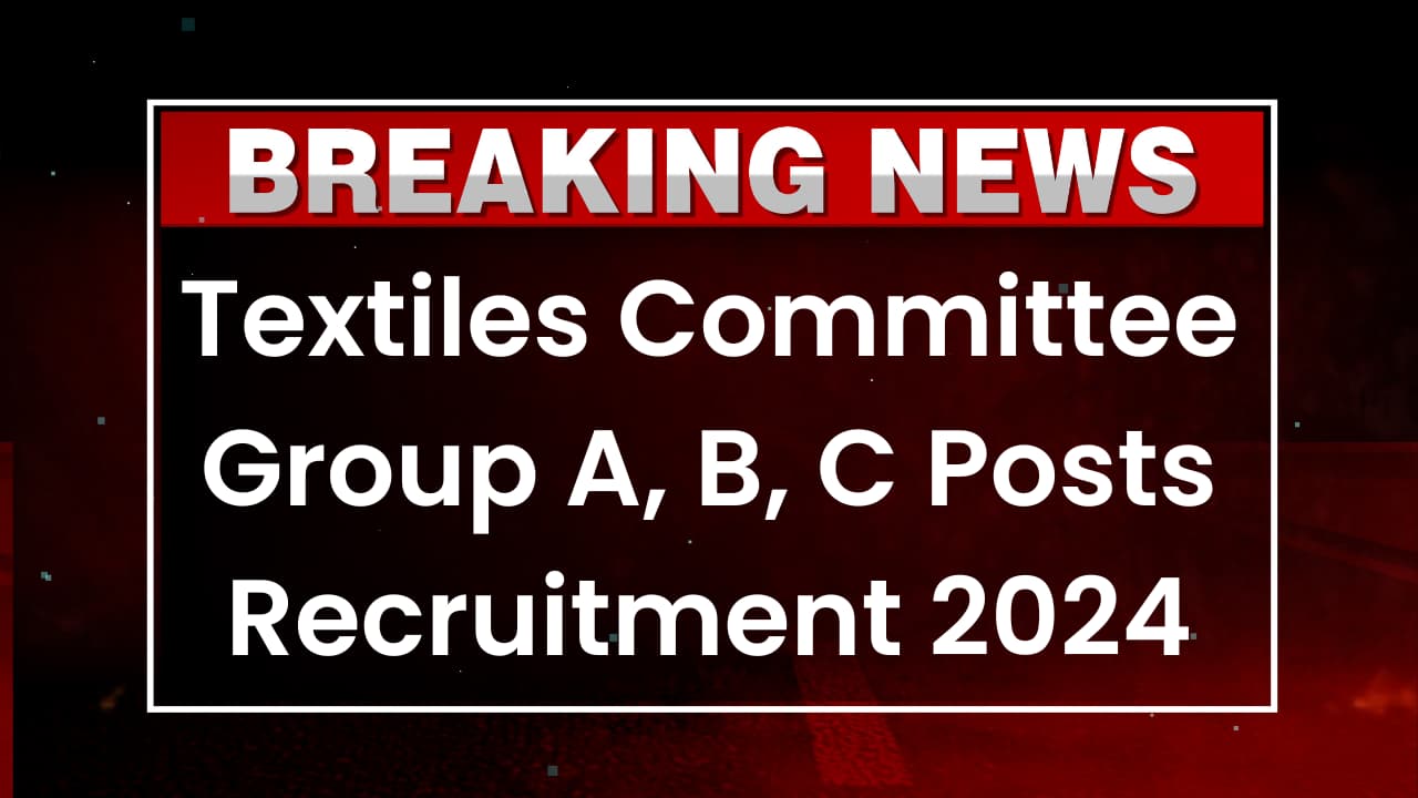 Textiles Committee Recruitment 2024