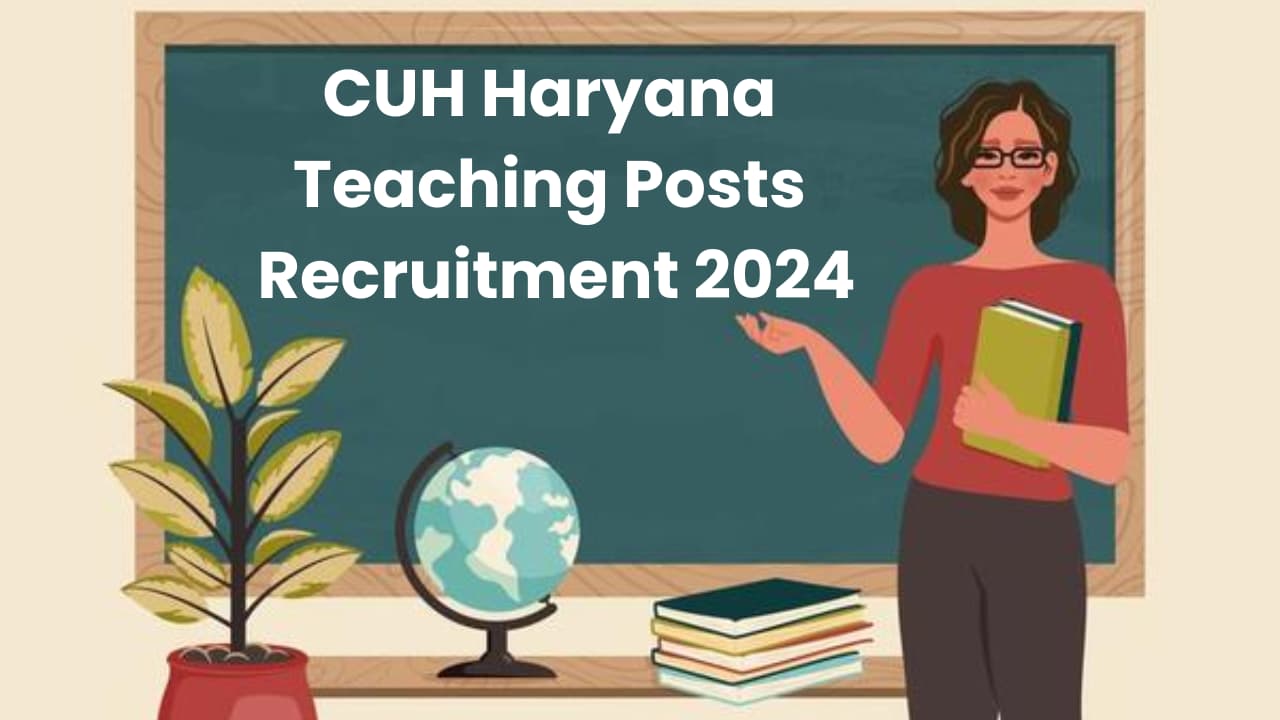 CUH Haryana Teaching Posts Recruitment 2024