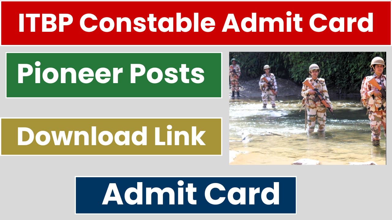 ITBP Constable Pioneer Admit Card 2025