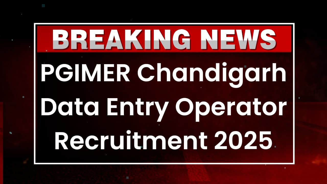 PGIMER Chandigarh Data Entry Operator Recruitment 2025