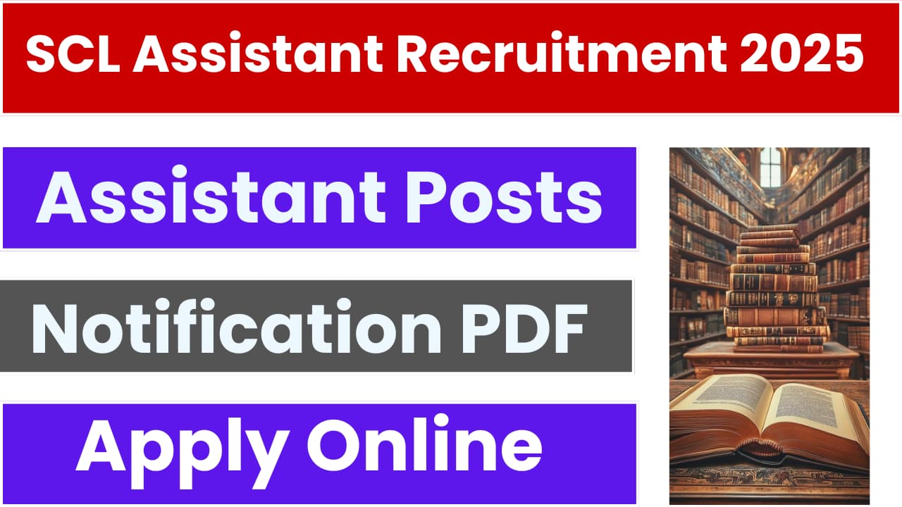 SCL Assistant Recruitment 2025