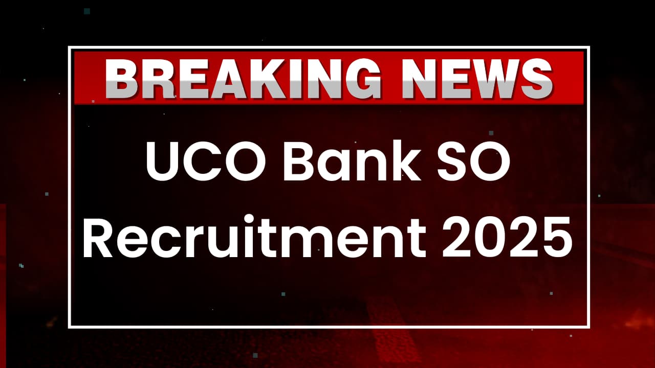 UCO Bank SO Recruitment 2025