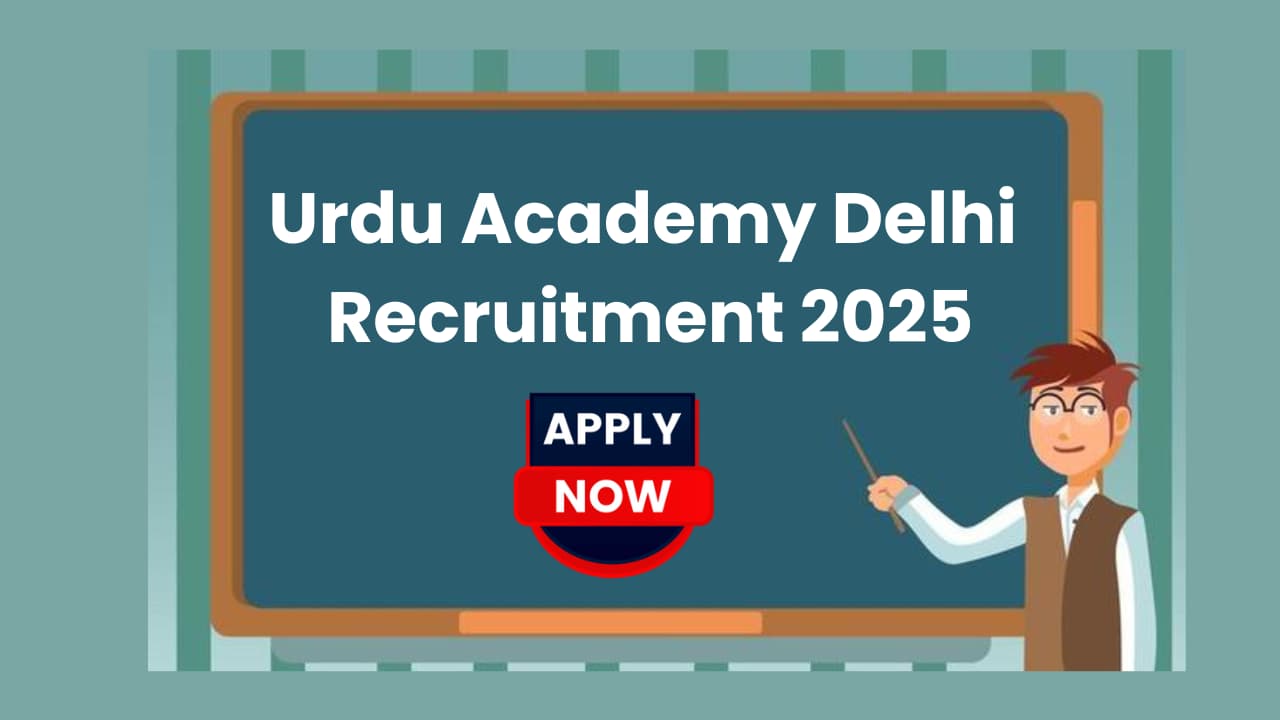 Urdu Academy Delhi Recruitment 2025