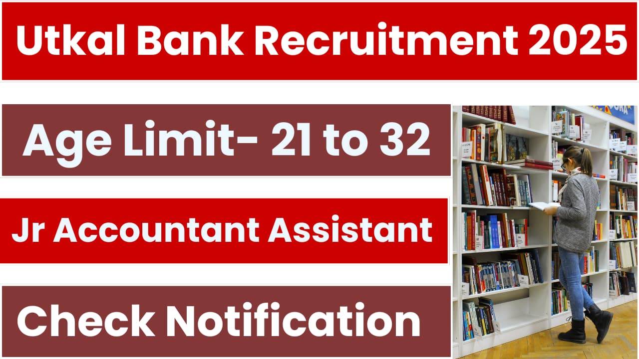Utkal Bank Junior Accountant Assistant Recruitment 2025