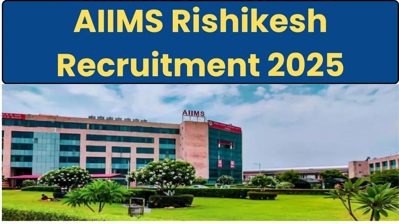 AIIMS Rishikesh Recruitment 2025