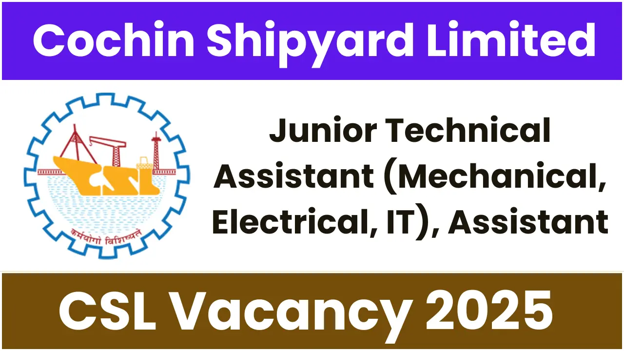 Cochin Shipyard Limited (CSL) Vacancy 2025