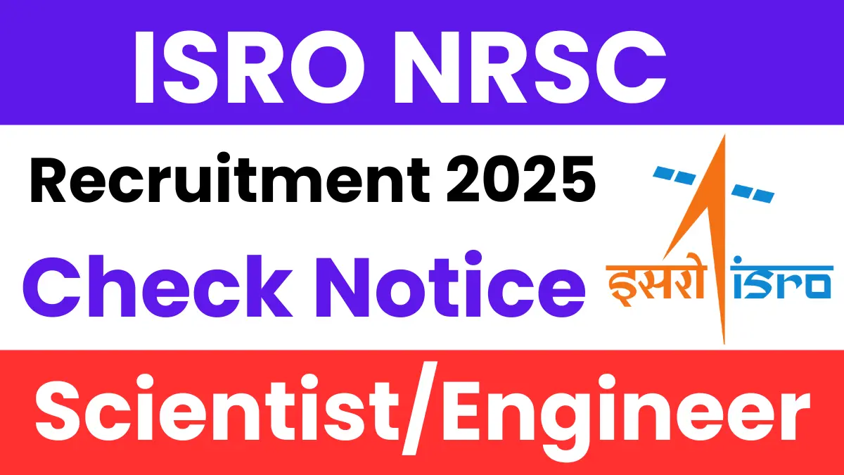 ISRO NRSC Scientist Engineer Recruitment 2025 Notice