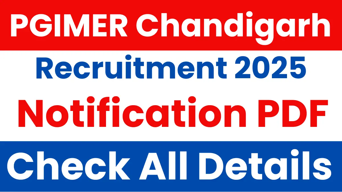PGIMER Chandigarh Recruitment 2025