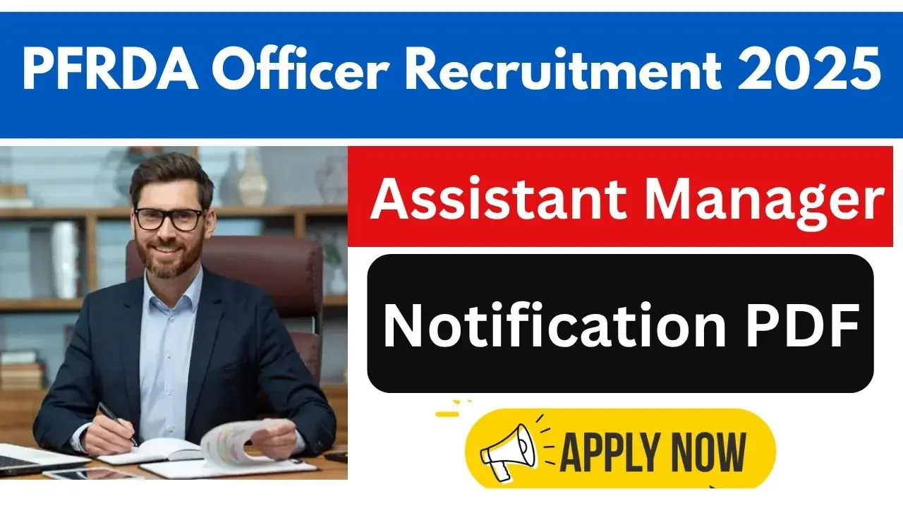 PFRDA Officer Assistant Manager Recruitment 2025