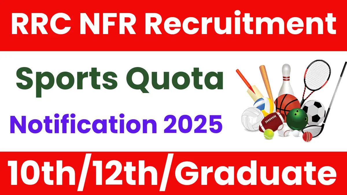 Northeast Frontier Railway Sports Quota Recruitment 2025
