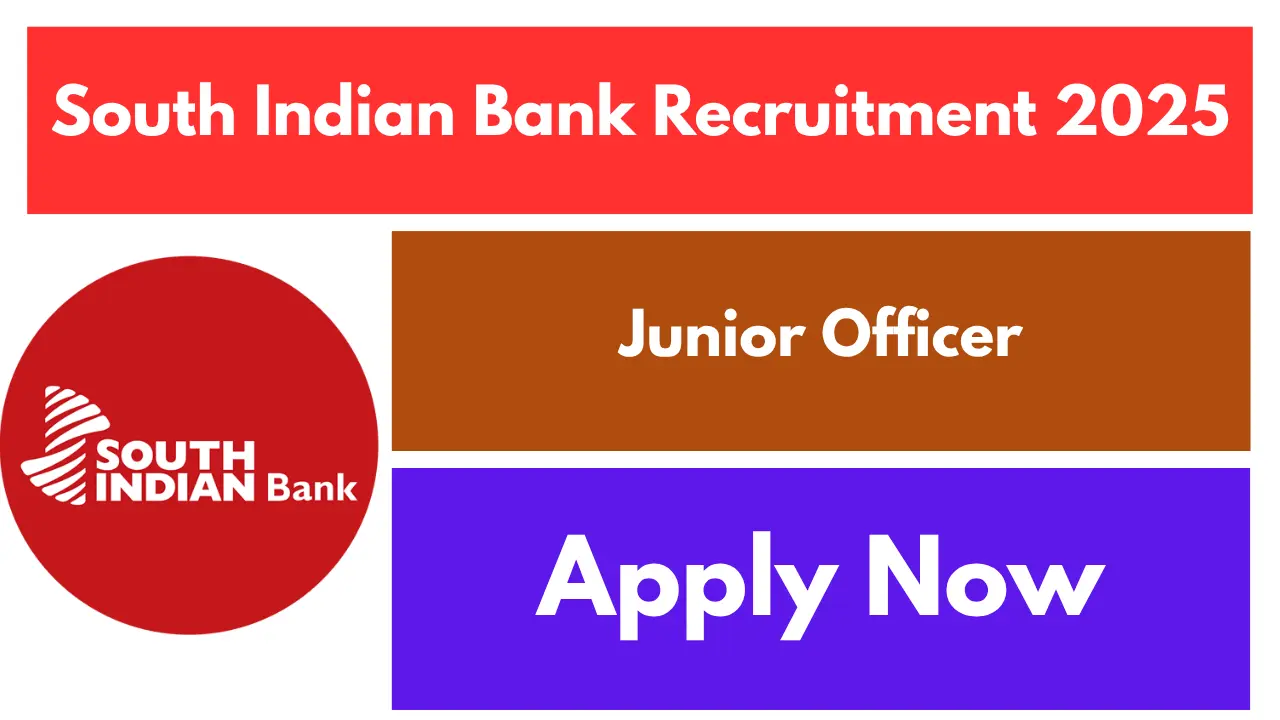 South Indian Bank Junior Officer Recruitment 2025