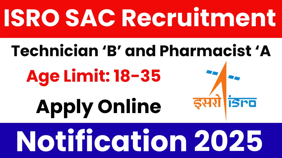 ISRO SAC Recruitment 2025